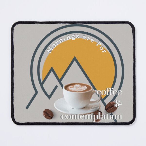 Item preview, Mornings Are for Coffee and Contemplation designed and sold by kestrada2906.