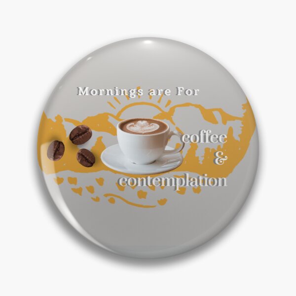 Item preview, Mornings Are for Coffee and Contemplation designed and sold by kestrada2906.