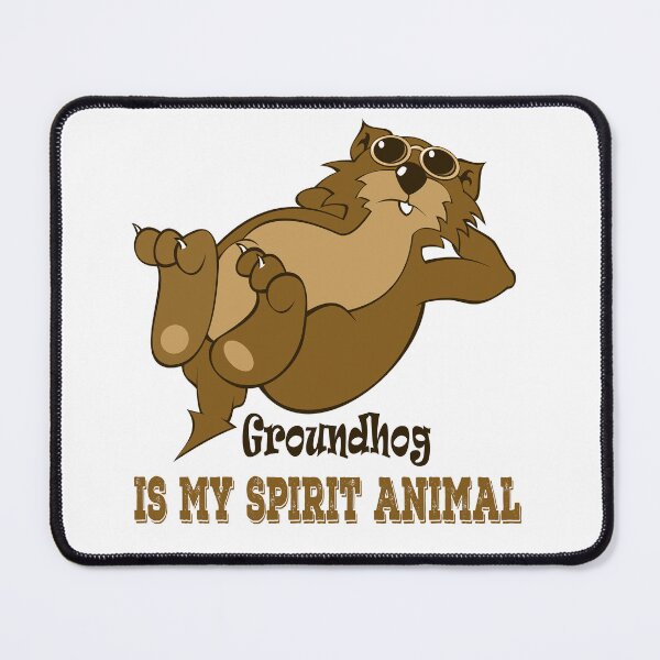 Item preview, Groundhog Is My Spirit Animal designed and sold by Soudesign99.