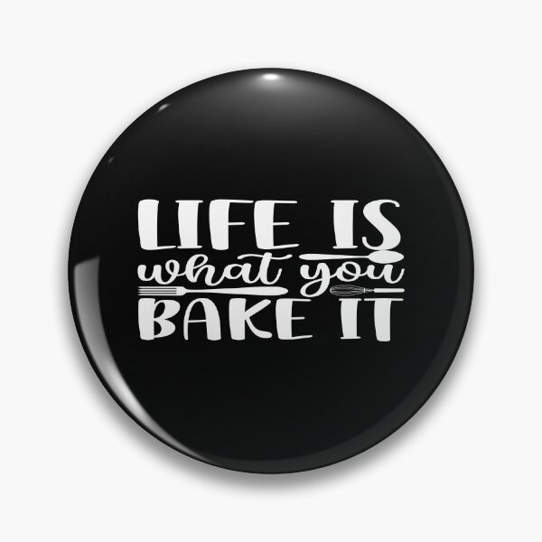 Item preview, Life is what you bake it designed and sold by phassystore.