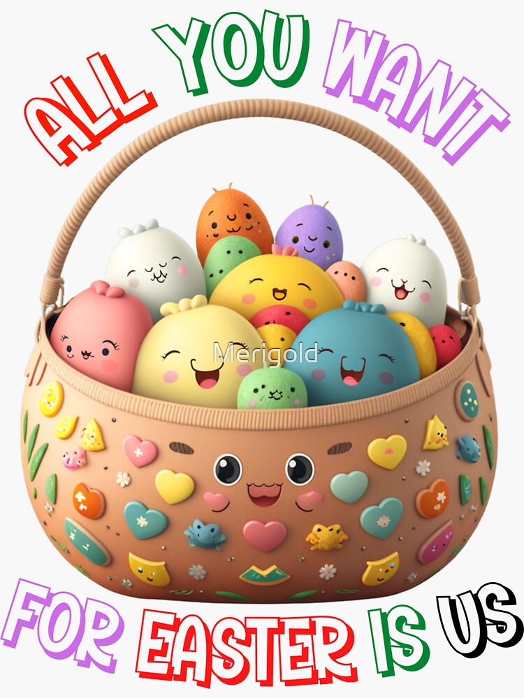 All You Want For Easter Is Us" Sticker for Sale by Merigold