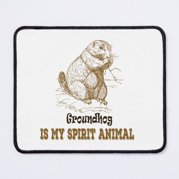 Item preview, Groundhog Is My Spirit Animal designed and sold by Soudesign99.