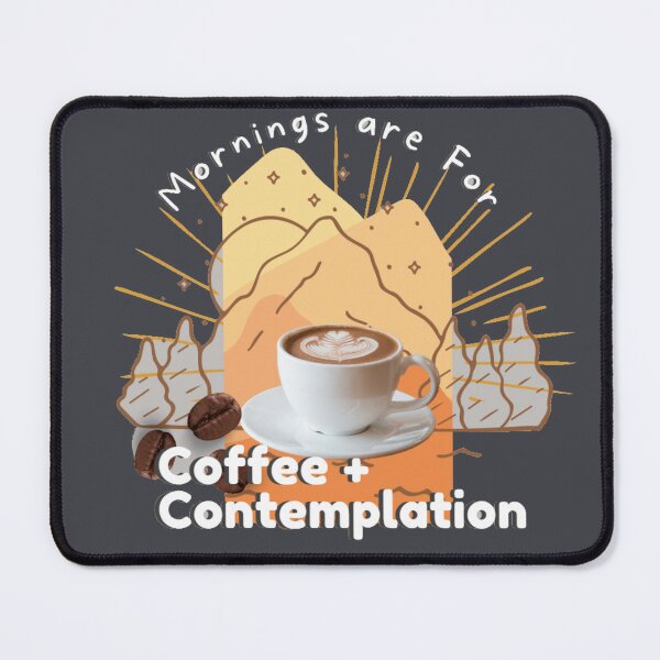 Item preview, Mornings Are for Coffee and Contemplation designed and sold by kestrada2906.