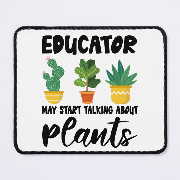 Item preview, educator May Start Talking About Plants, educator Gardening PLants Design Quote designed and sold by Dogs Geeky⭐⭐⭐⭐⭐.