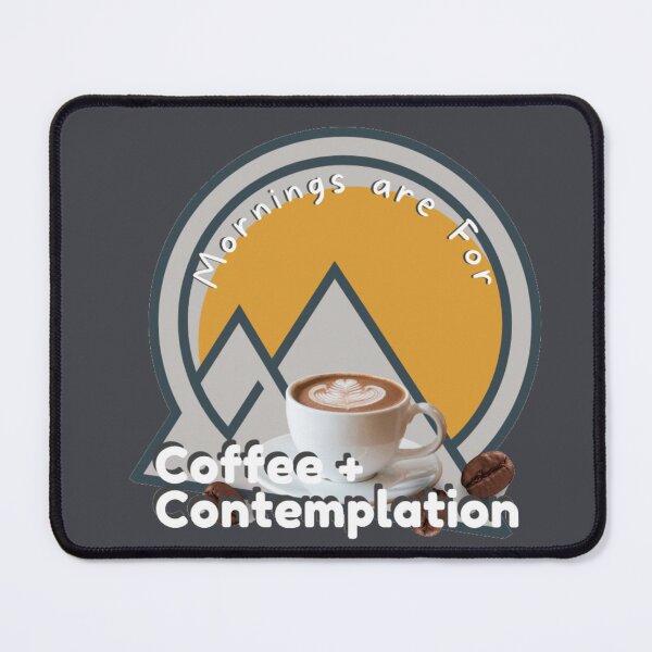 Item preview, Mornings Are for Coffee and Contemplation designed and sold by kestrada2906.