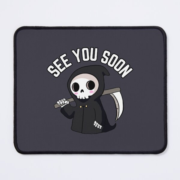 Item preview, Funny Grim Reaper - See You Soon designed and sold by Yarafantasyart.