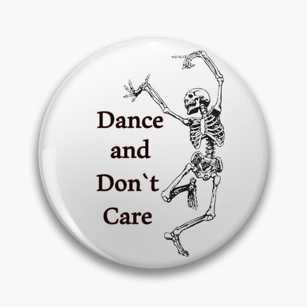 Item preview, Dance And Don't Care , Be Happy Skeleton designed and sold by MiarCo.
