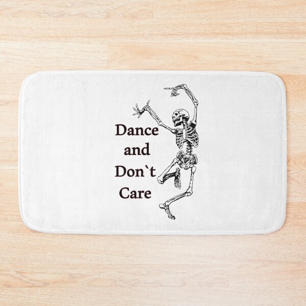 Item preview, Dance And Don't Care , Be Happy Skeleton designed and sold by MiarCo.