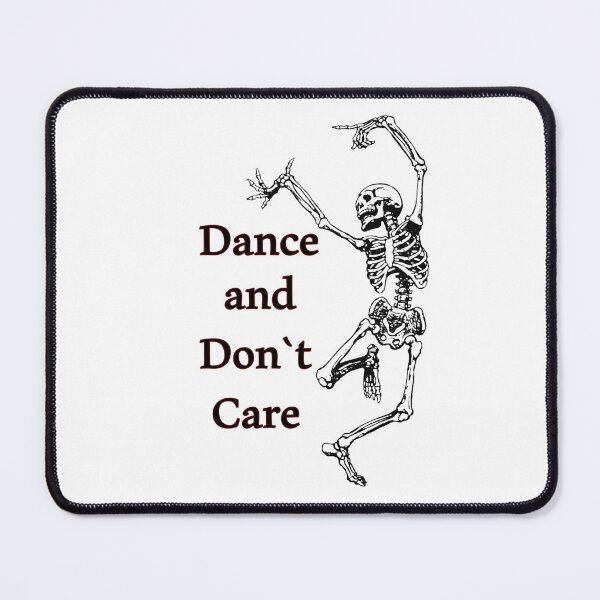 Item preview, Dance And Don't Care , Be Happy Skeleton designed and sold by MiarCo.