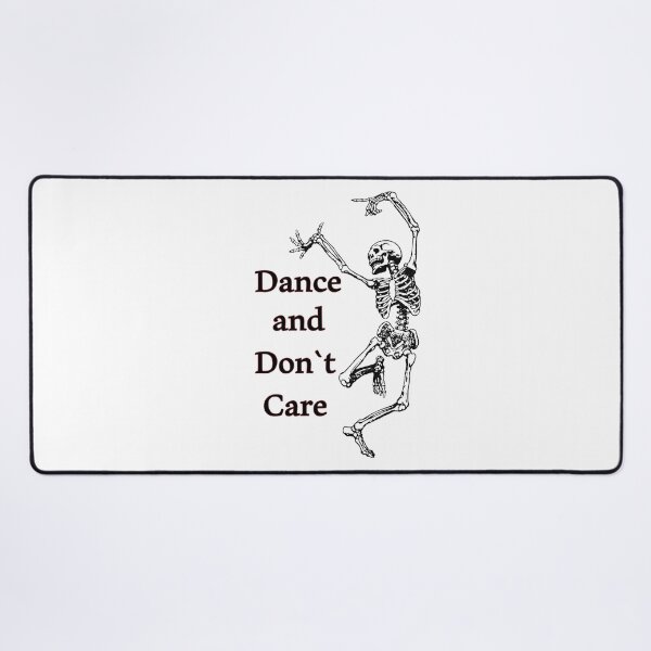 Item preview, Dance And Don't Care , Be Happy Skeleton designed and sold by MiarCo.