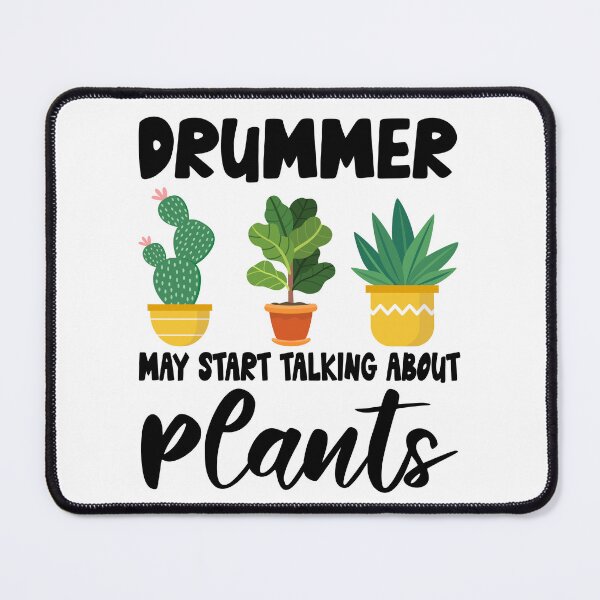 Item preview, drummer May Start Talking About Plants, drummer Gardening PLants Design Quote designed and sold by Dogs Geeky⭐⭐⭐⭐⭐.