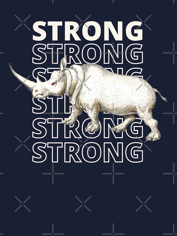 Be Strong As A Rhino - Rhinoceros Lovers - Rhino Is My Spirit Animal Be Strong As A Rhino - Rhinoceros Lovers - Rhino Is My Spirit Animal