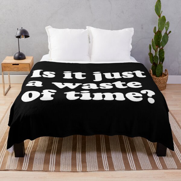 Item preview, Is it just a waste of time? (white) designed and sold by didijuca.