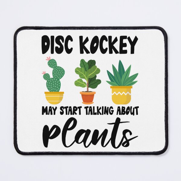 Item preview, disc kockey May Start Talking About Plants, disc kockey Gardening PLants Design Quote designed and sold by Dogs Geeky⭐⭐⭐⭐⭐.