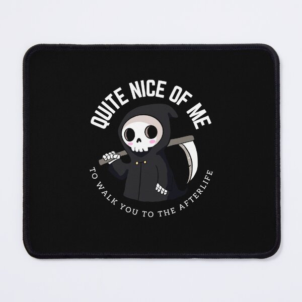 Item preview, Funny Grim Reaper - quite nice of me to walk you to the afterlife  designed and sold by Yarafantasyart.