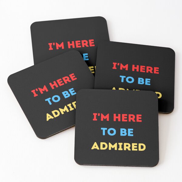 Item preview, Copy of I'm here to be admired  designed and sold by HeroProd.