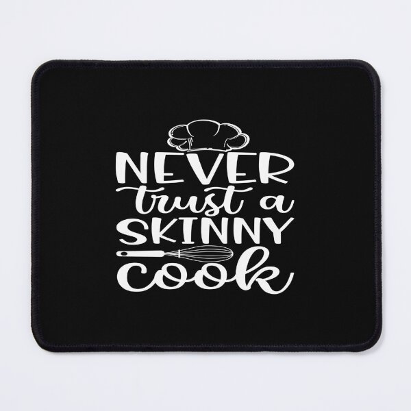 Item preview, Never trust a skinny cook designed and sold by phassystore.