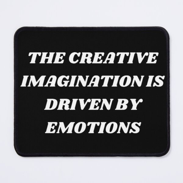Item preview, The creative imagination is driven by emotions designed and sold by Kuitoo.