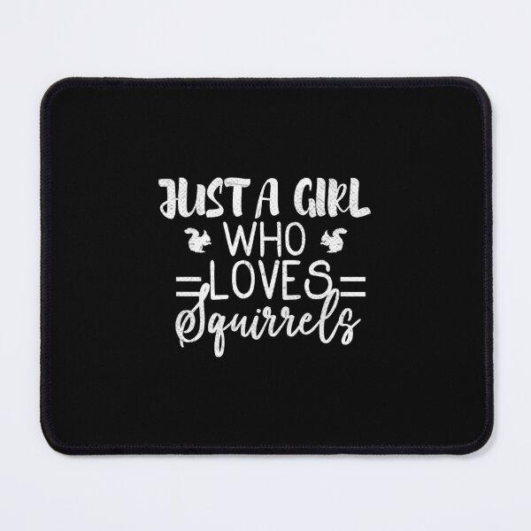 Item preview, Just A Girl who loves SQUIRRELS, Funny SQUIRREL, Squirrel Lover,Cute Squirrel designed and sold by RedArtsDesign.