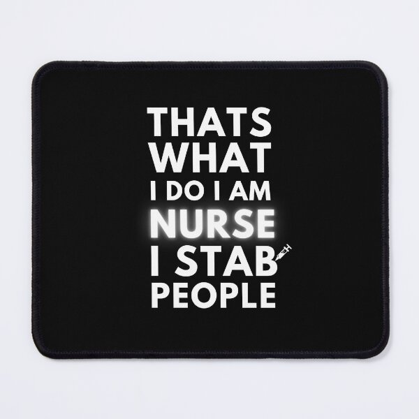 Item preview, That's What I do I Am A Nurse I Stab People designed and sold by edebzine.