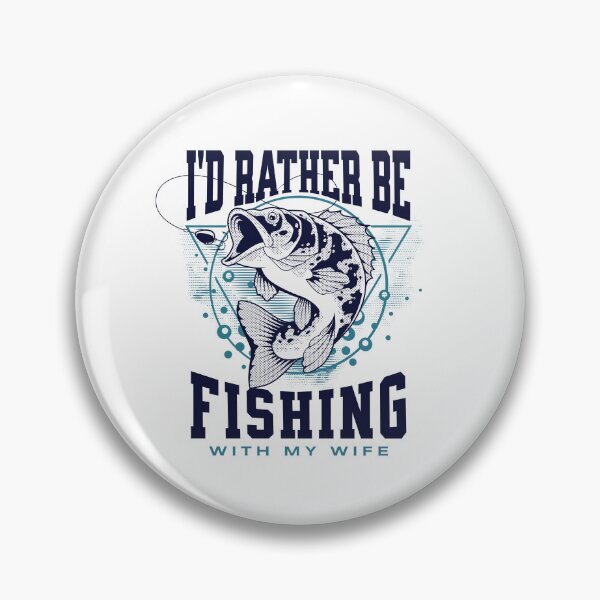 Item preview, Preferiría estar pescando con mi esposa - Citas divertidas de pesca - Regalos divertidos para los amantes de la pesca - Regalos de pesca para hombres designed and sold by HealNoMeds | Invisible Illness Awareness.