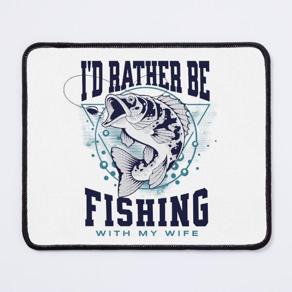 Item preview, I'd Rather Be Fishing With My Wife - Funny Fishing Saying Quotes - Funny Gifts For Fishing Lover - Fishing Gifts For Men designed and sold by HealNoMeds | Invisible Illness Awareness.