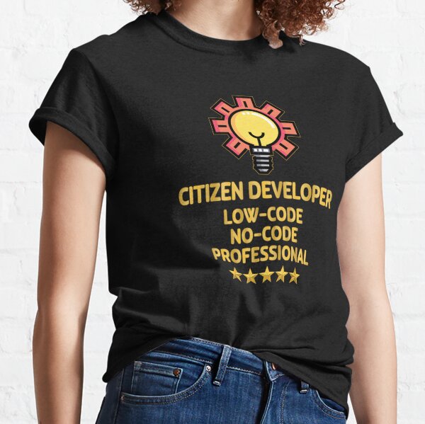 Citizen Developer. Classic T-Shirt