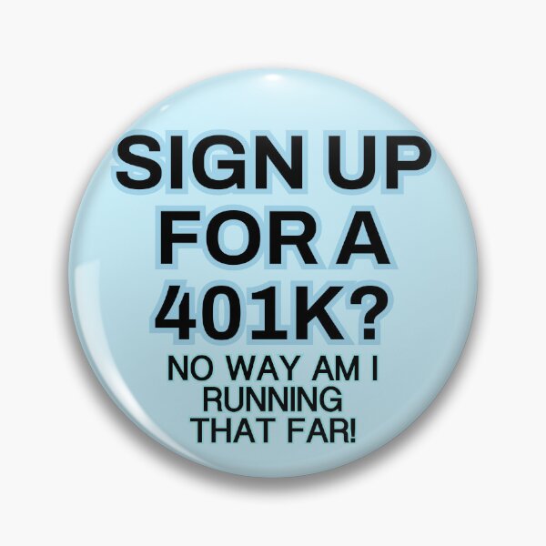Item preview, 401K? No way! designed and sold by aribluestein.