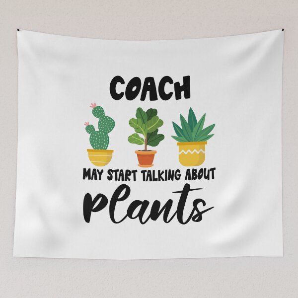 Item preview, coach May Start Talking About Plants, coach Gardening PLants Design Quote designed and sold by Dogs Geeky⭐⭐⭐⭐⭐.
