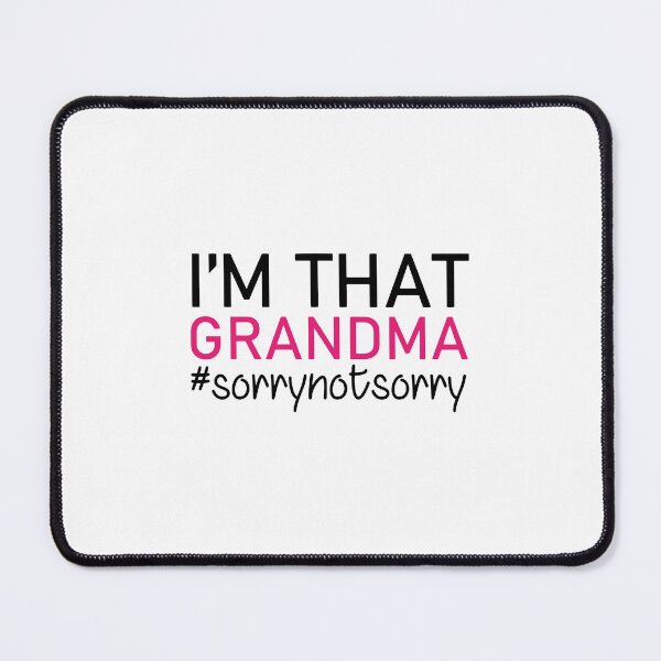 Item preview, I'm That Grandma Sorry Not Sorry Grandmother, CUTE GRANDMOTHER GRANDPARENT GIFT, I'm That Grandma Sorry Not Sorry, #sorrynotsorry designed and sold by RedArtsDesign.