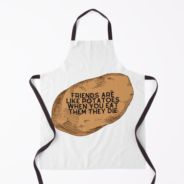 Item preview, Friends are like potatoes when you eat them they die designed and sold by Design Kingdom.