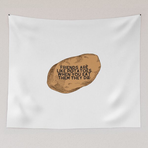 Item preview, Friends are like potatoes when you eat them they die designed and sold by Design Kingdom.
