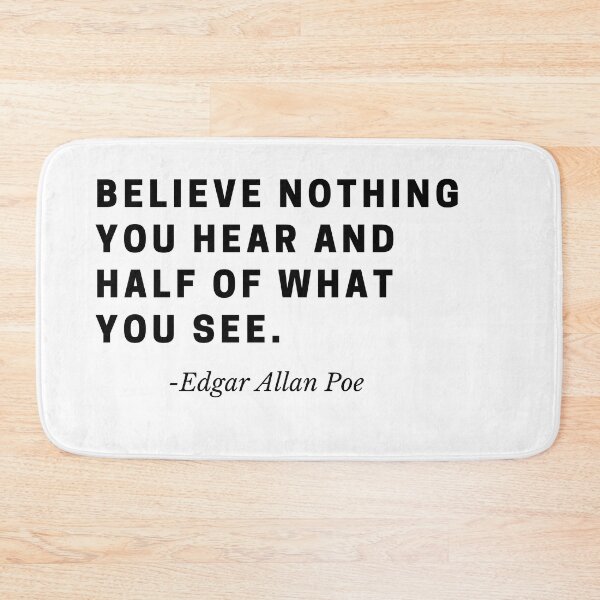 Item preview, Believe nothing you hear and half of what you see by Edgar Allan Poe Wednesday Netflix quote  designed and sold by FairyOfCherries.