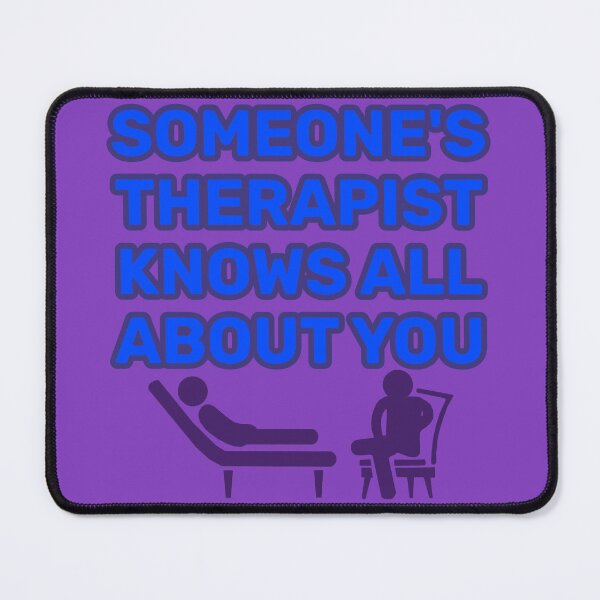 Item preview, Someone's Therapist designed and sold by aribluestein.