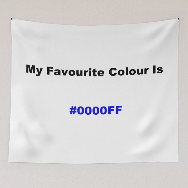 Item preview, My Favourite Colour Is #0000FF designed and sold by kiippers.