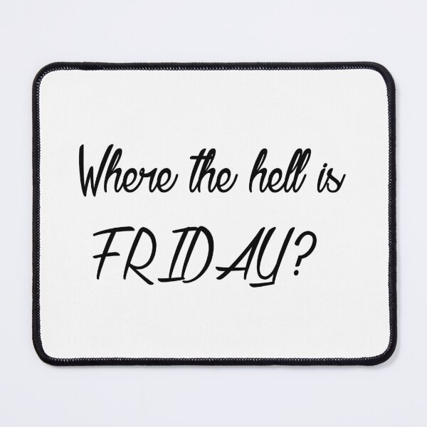Item preview, where the hell is friday? designed and sold by ikrame-shop.