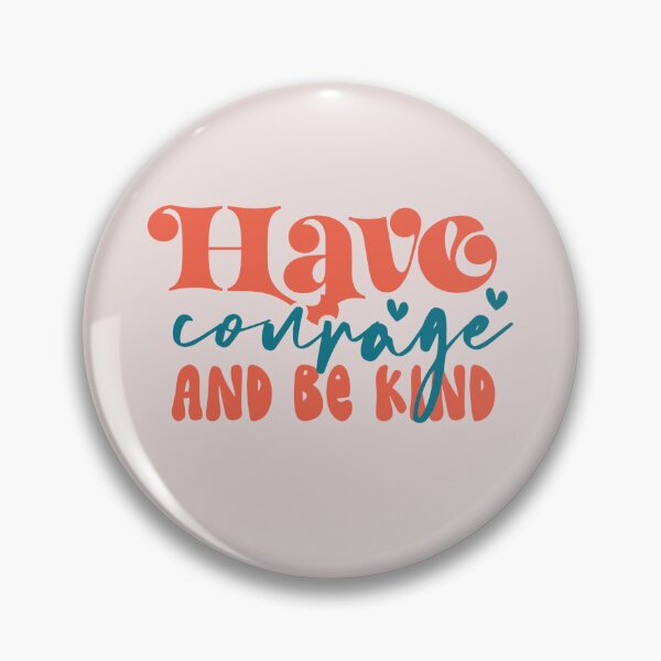 Item preview, Have Courage And Be Kind designed and sold by Jumbodeals.