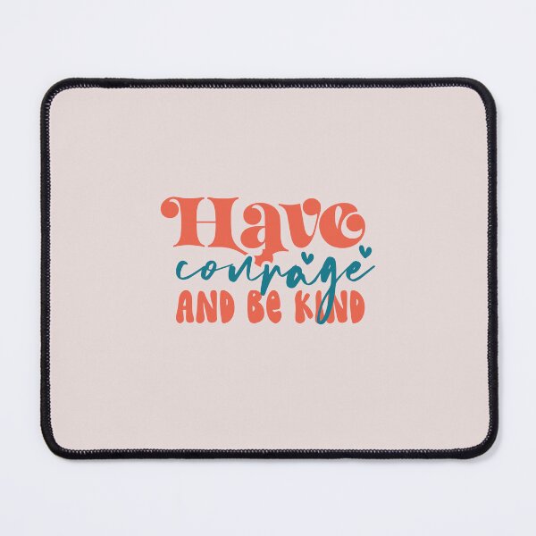 Item preview, Have Courage And Be Kind designed and sold by Jumbodeals.
