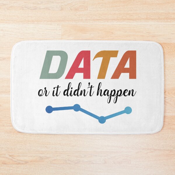 Item preview, Data Or It Didn't Happen designed and sold by zemama.