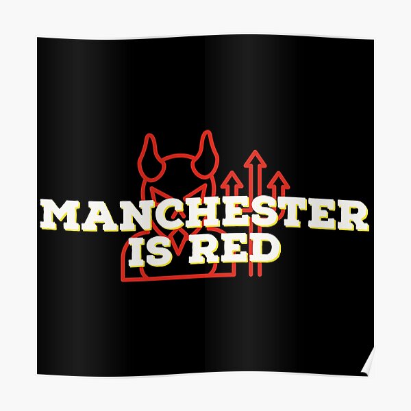 "Manchester is red K367" Poster for Sale by K367 Redbubble
