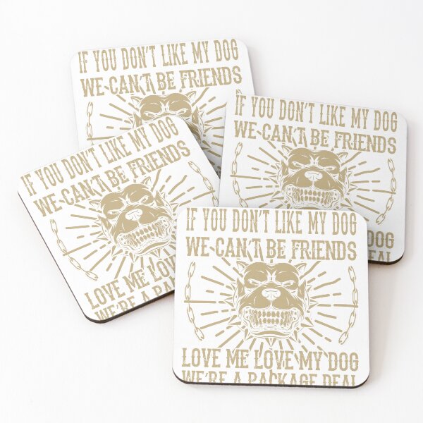 Item preview, If You Don't Like My Dog We Can't Be Friends designed and sold by SpotWarehouse.