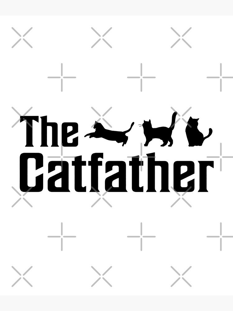 The Catfather Funny Cat Daddy Poster For Sale By Firnandart Redbubble 0846