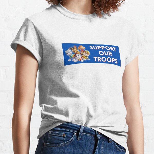 Support Our Troops Paw Patrol Parody Bumper Sticker Classic T-Shirt
