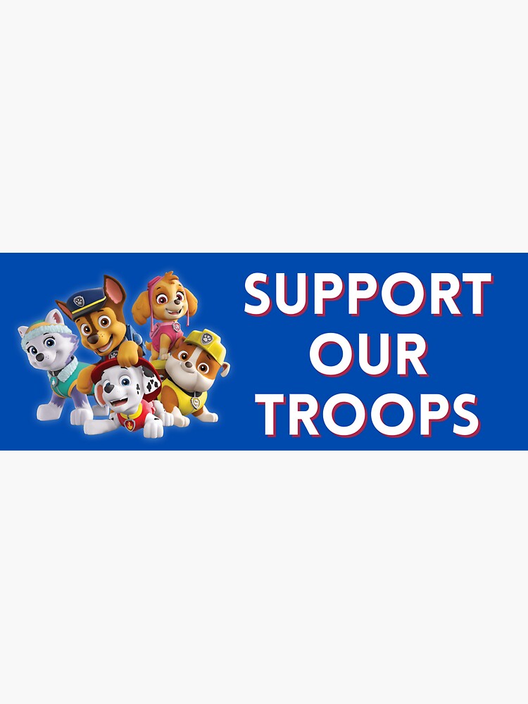 Thumbnail 3 of 3, Magnet, Support Our Troops Paw Patrol Parody Bumper Sticker designed and sold by hyperfocusrach.