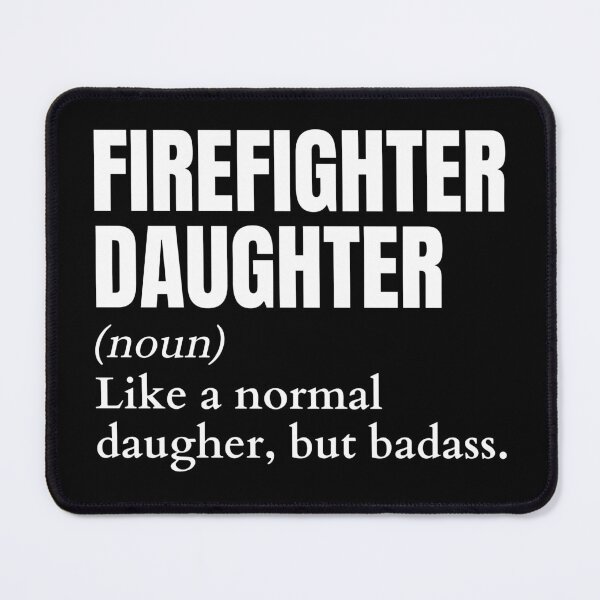 Item preview, Funny Badass Firefighter Daughter Definition designed and sold by EndlessFreedom.