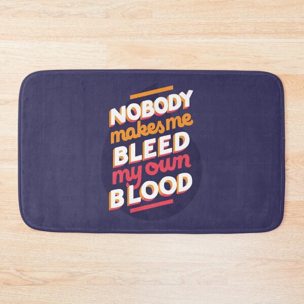 Item preview, Nobody Makes Me Bleed designed and sold by polliadesign.