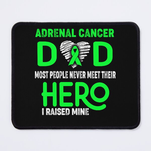 Item preview, Adrenal Cancer DAD Most People Never Meet Their HERO I Raised Mine designed and sold by Tifrop.