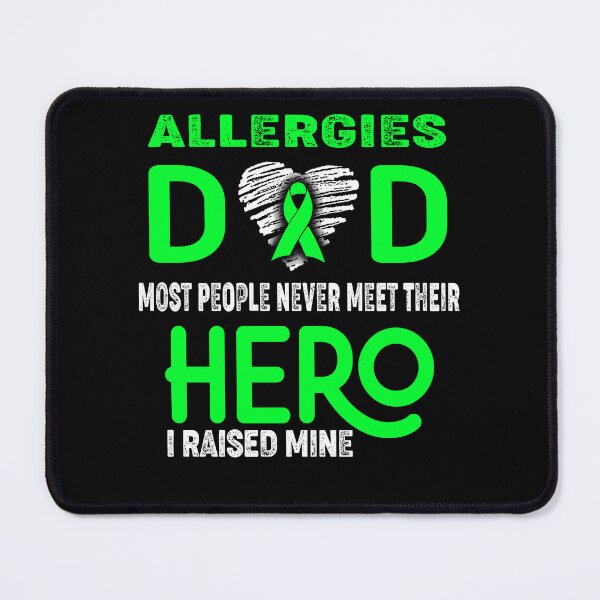 Item preview, Allergies DAD Most People Never Meet Their HERO I Raised Mine designed and sold by Tifrop.