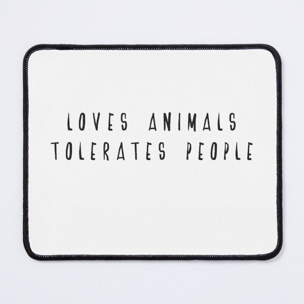Item preview, Loves Animals Tolerates People designed and sold by faridman.