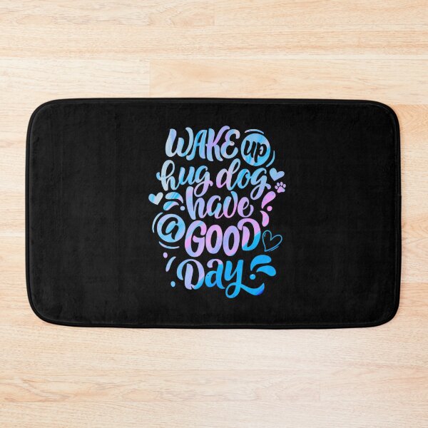 Item preview, Wake Up Hug Dog Have A Good Day designed and sold by PetSafari.